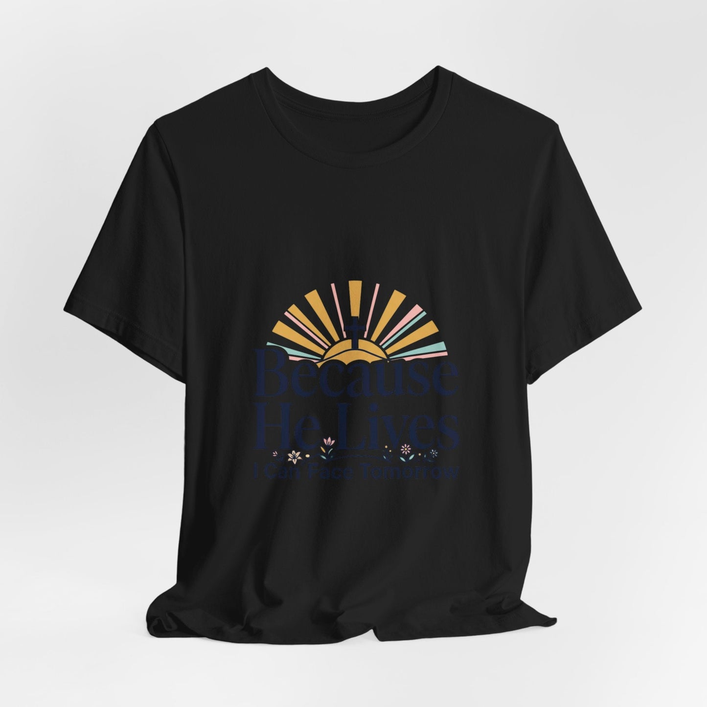 Because He Lives Tee | Christian Easter shirt, He Is Risen faith tee