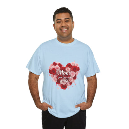 Mom You Are My World Floral Heart T-Shirt