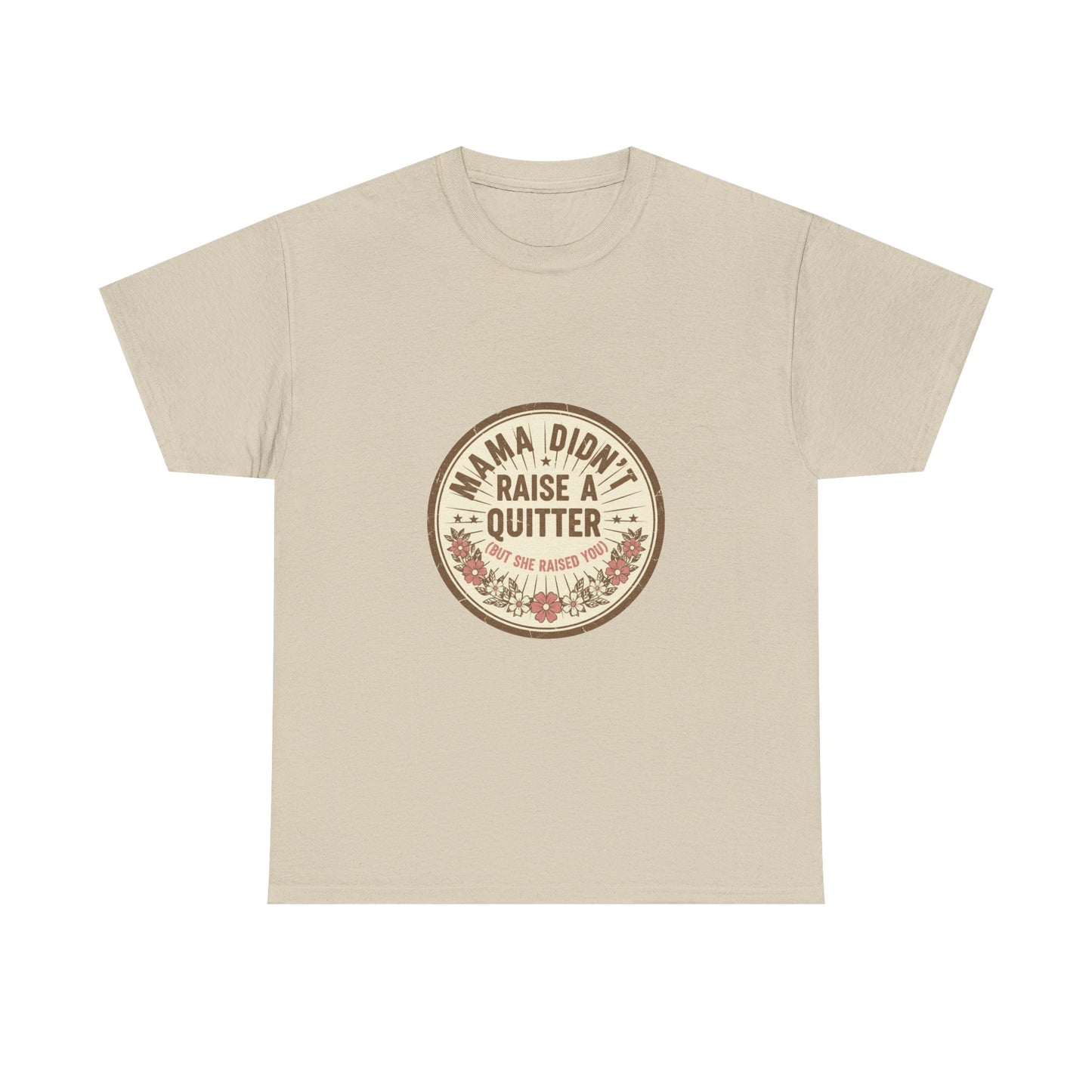 Mama Didn't Raise a Quitter T-Shirt Vintage Floral Motivational Tee Gift for Mom Women
