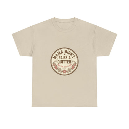 Mama Didn't Raise a Quitter T-Shirt Vintage Floral Motivational Tee Gift for Mom Women