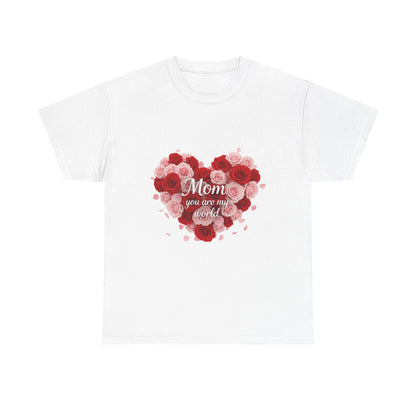 Mom You Are My World Floral Heart T-Shirt