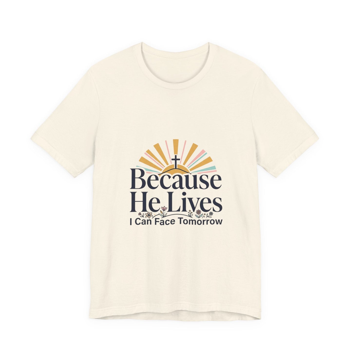Because He Lives Tee | Christian Easter shirt, He Is Risen faith tee