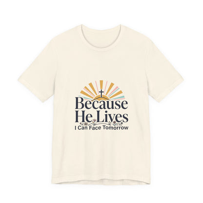 Because He Lives Tee | Christian Easter shirt, He Is Risen faith tee