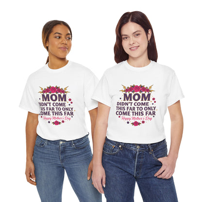 Floral Mom Tee — "Didn't Come This Far to Only Come This Far" Gift Shirt