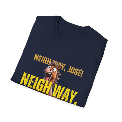 Neigh Way José! Horse Graphic T‑Shirt