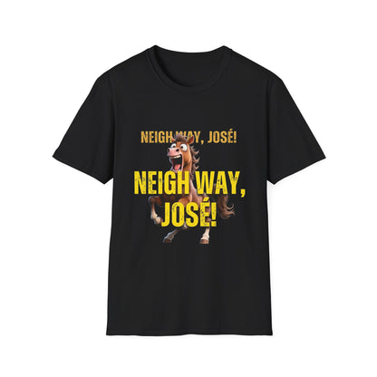Neigh Way José! Horse Graphic T‑Shirt