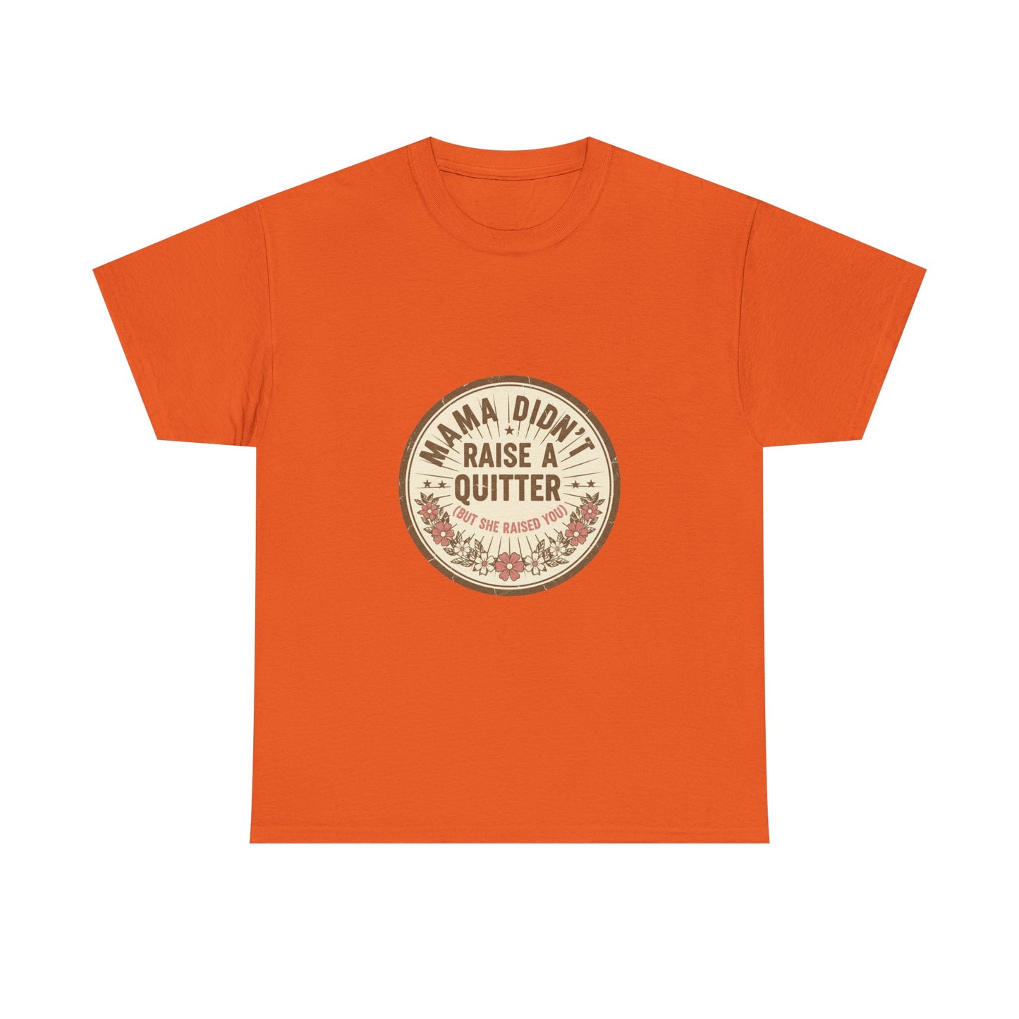 Mama Didn't Raise a Quitter T-Shirt Vintage Floral Motivational Tee Gift for Mom Women