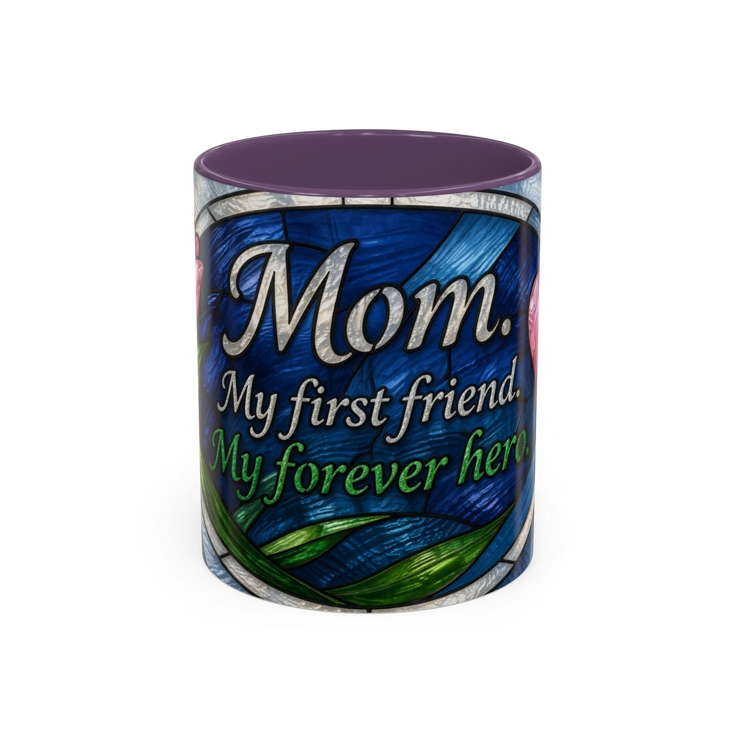 Mom Stained Glass Accent Coffee Mug — "Mom. My first friend. My forever hero." (11/15 oz)