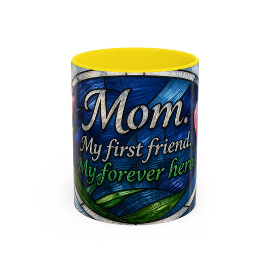 Mom Stained Glass Accent Coffee Mug — "Mom. My first friend. My forever hero." (11/15 oz)