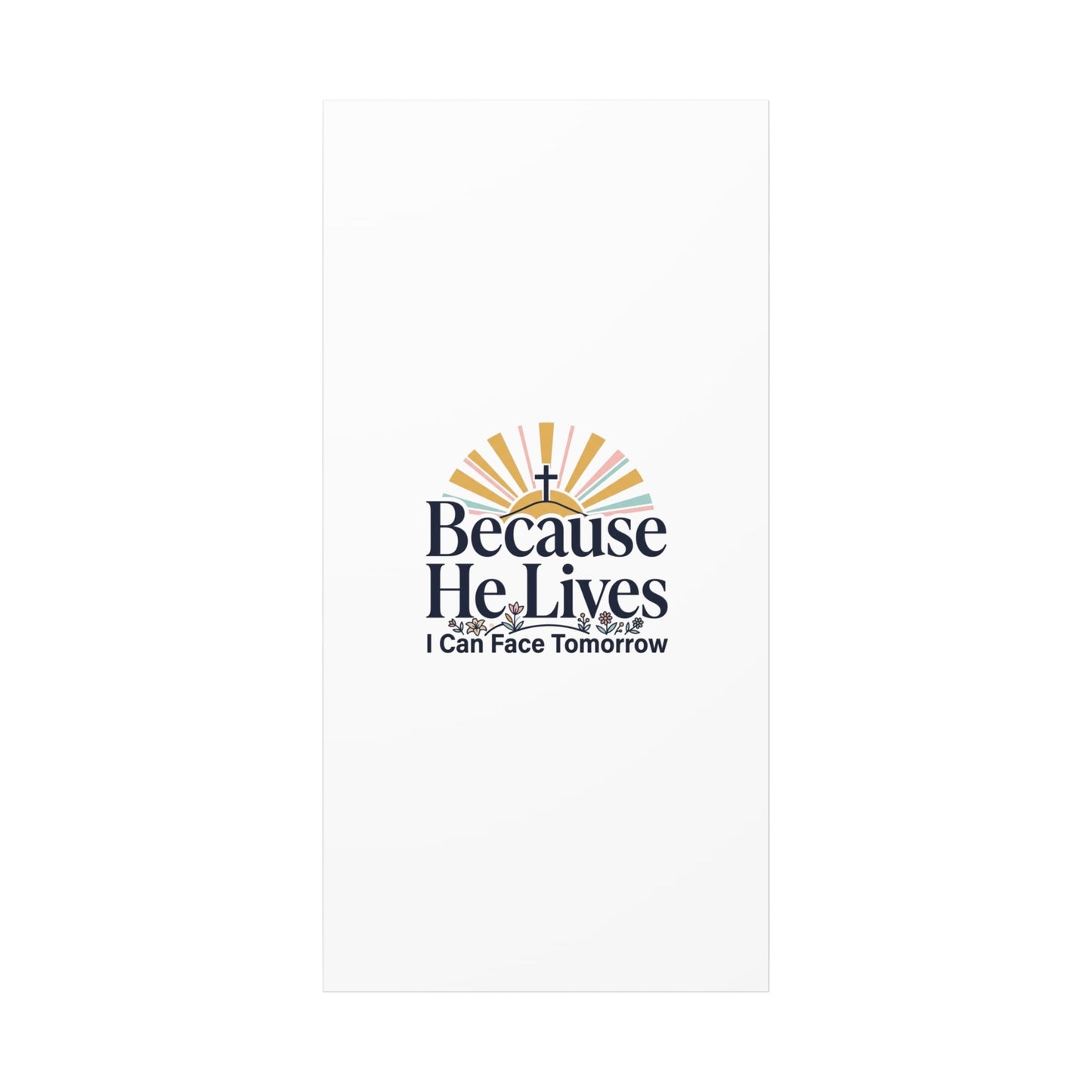 Because He Lives Canvas, Christian Easter Wall Art | Resurrection Scripture Decor