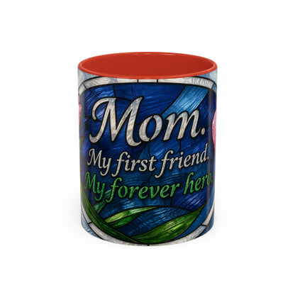 Mom Stained Glass Accent Coffee Mug — "Mom. My first friend. My forever hero." (11/15 oz)