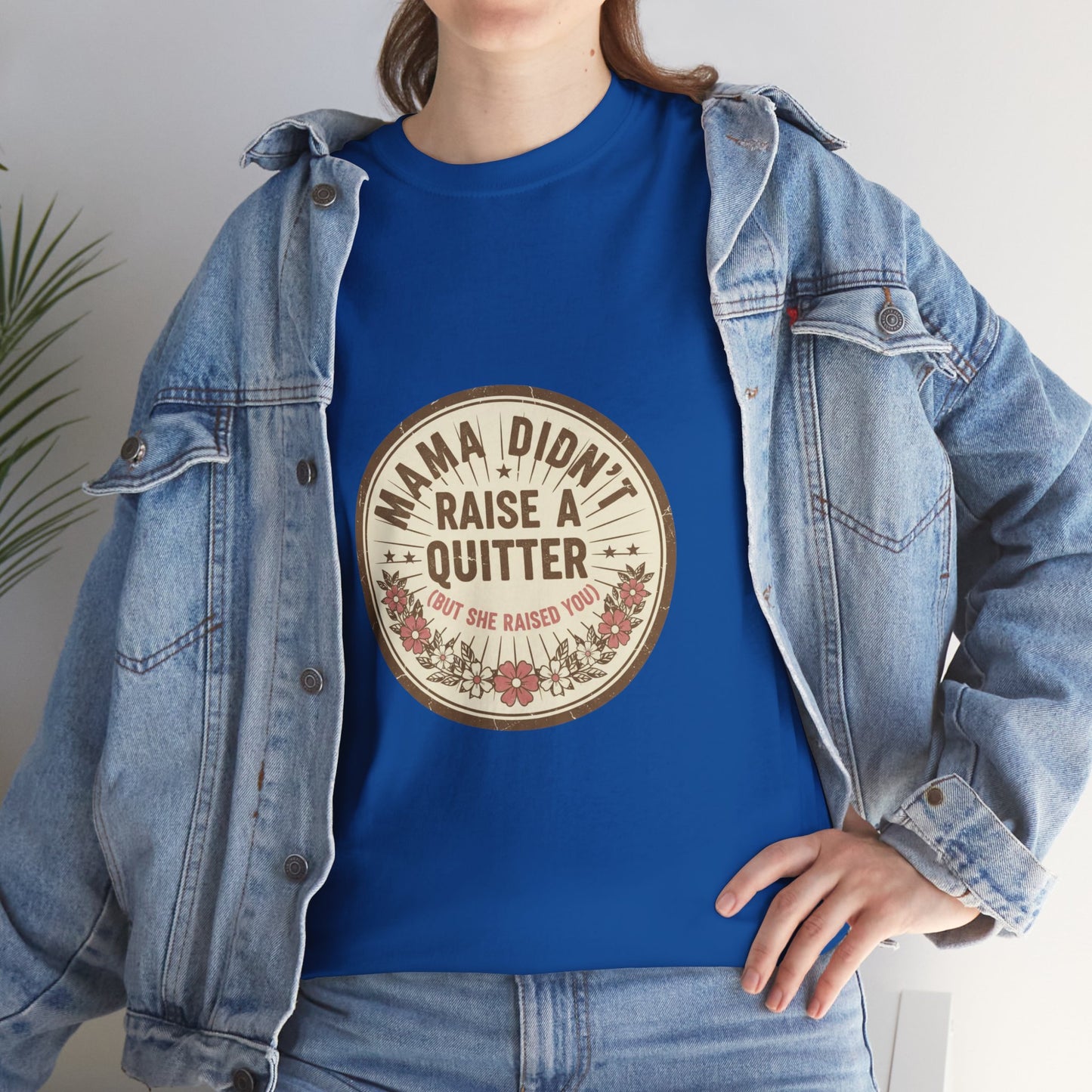 Mama Didn't Raise a Quitter T-Shirt Vintage Floral Motivational Tee Gift for Mom Women