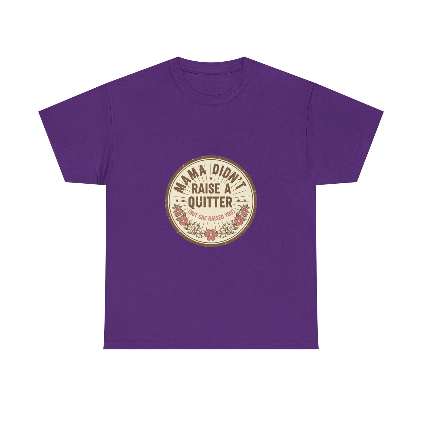 Mama Didn't Raise a Quitter T-Shirt Vintage Floral Motivational Tee Gift for Mom Women