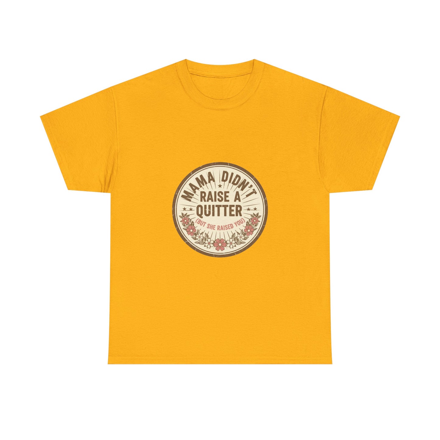 Mama Didn't Raise a Quitter T-Shirt Vintage Floral Motivational Tee Gift for Mom Women