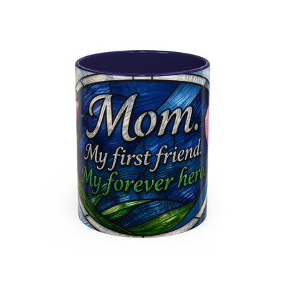 Mom Stained Glass Accent Coffee Mug — "Mom. My first friend. My forever hero." (11/15 oz)
