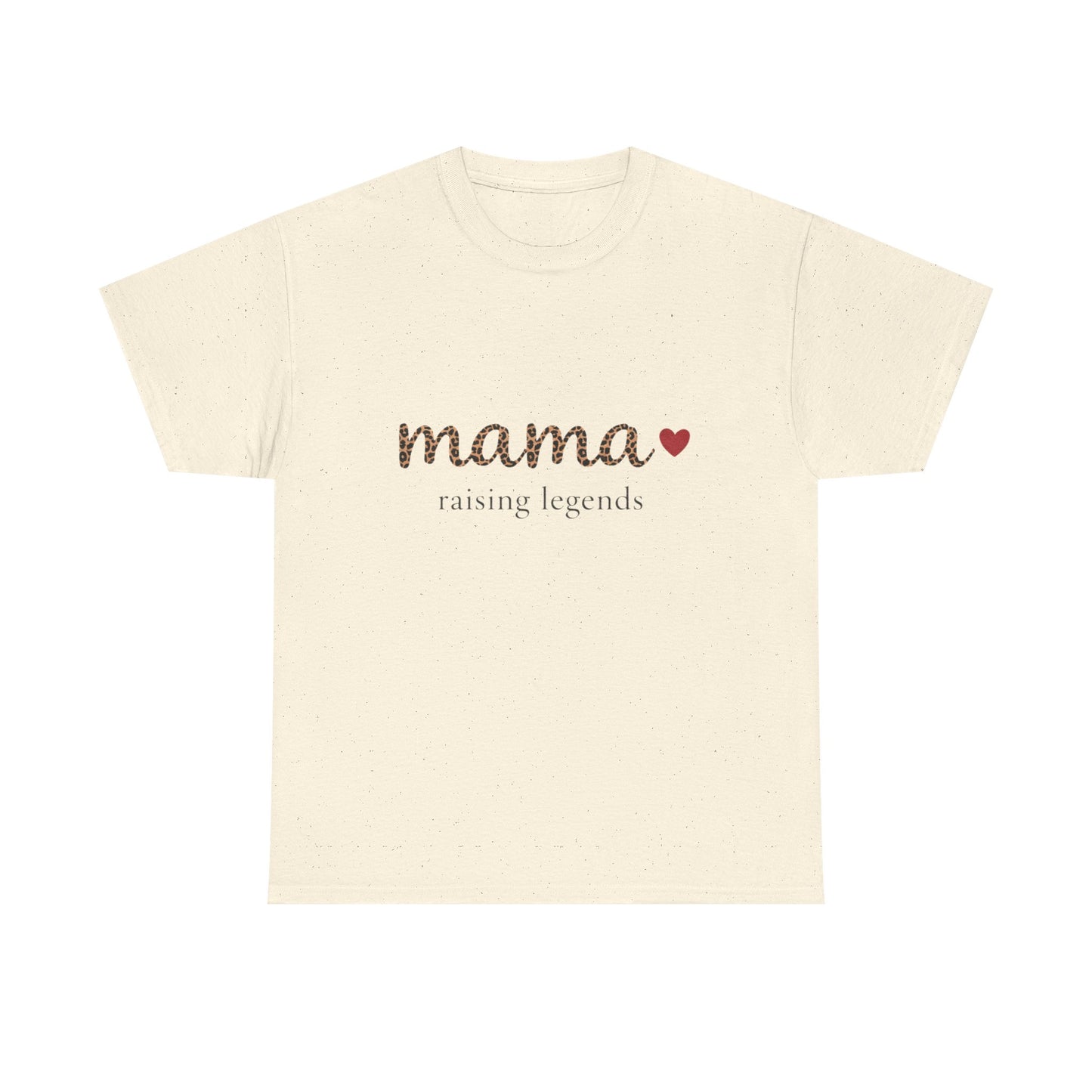 Mama Raising Legends T-Shirt