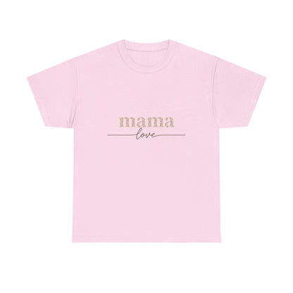 Mama Love Tee — Minimalist Mother's Day T-Shirt