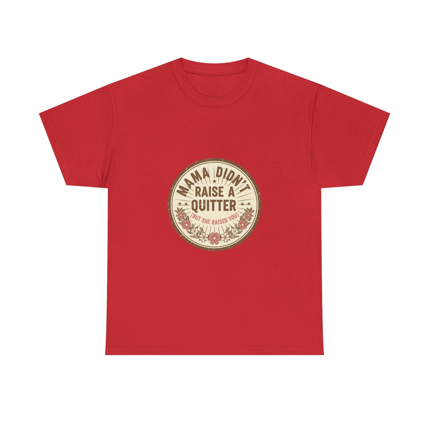 Mama Didn't Raise a Quitter T-Shirt Vintage Floral Motivational Tee Gift for Mom Women