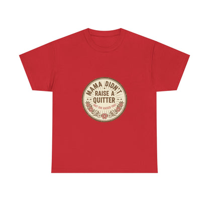 Mama Didn't Raise a Quitter T-Shirt Vintage Floral Motivational Tee Gift for Mom Women