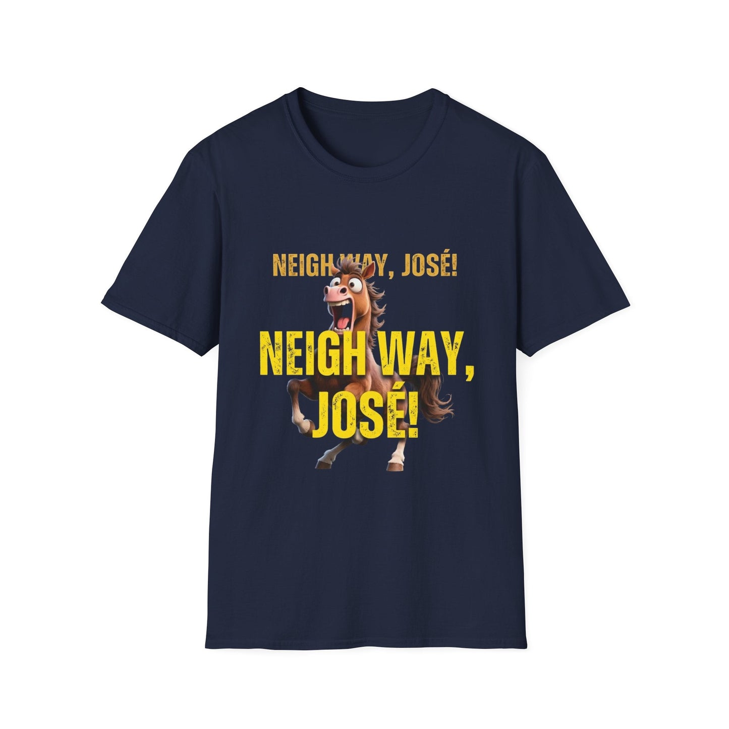Neigh Way José! Horse Graphic T‑Shirt