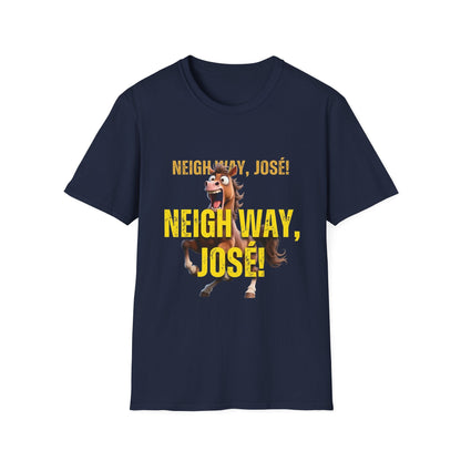 Neigh Way José! Horse Graphic T‑Shirt