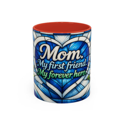 Mom Stained Glass Heart Accent Coffee Mug – "My first friend. My forever hero."