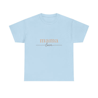 Mama Love Tee — Minimalist Mother's Day T-Shirt