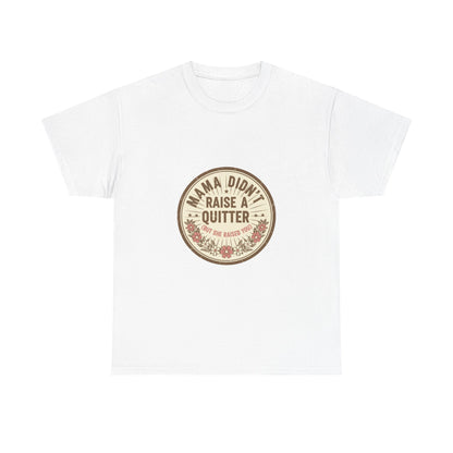 Mama Didn't Raise a Quitter T-Shirt Vintage Floral Motivational Tee Gift for Mom Women