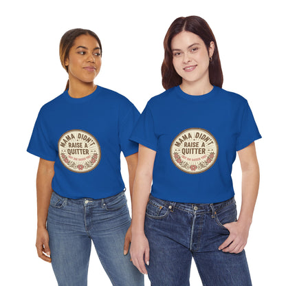 Mama Didn't Raise a Quitter T-Shirt Vintage Floral Motivational Tee Gift for Mom Women