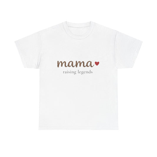Mama Raising Legends T-Shirt