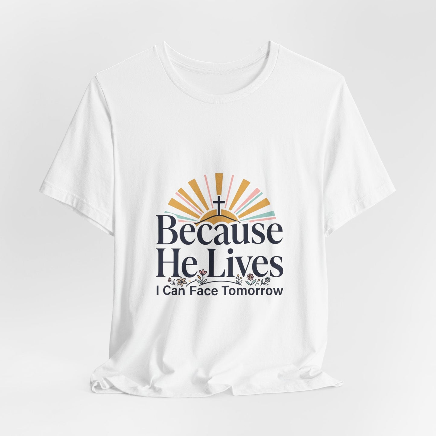 Because He Lives Tee | Christian Easter shirt, He Is Risen faith tee