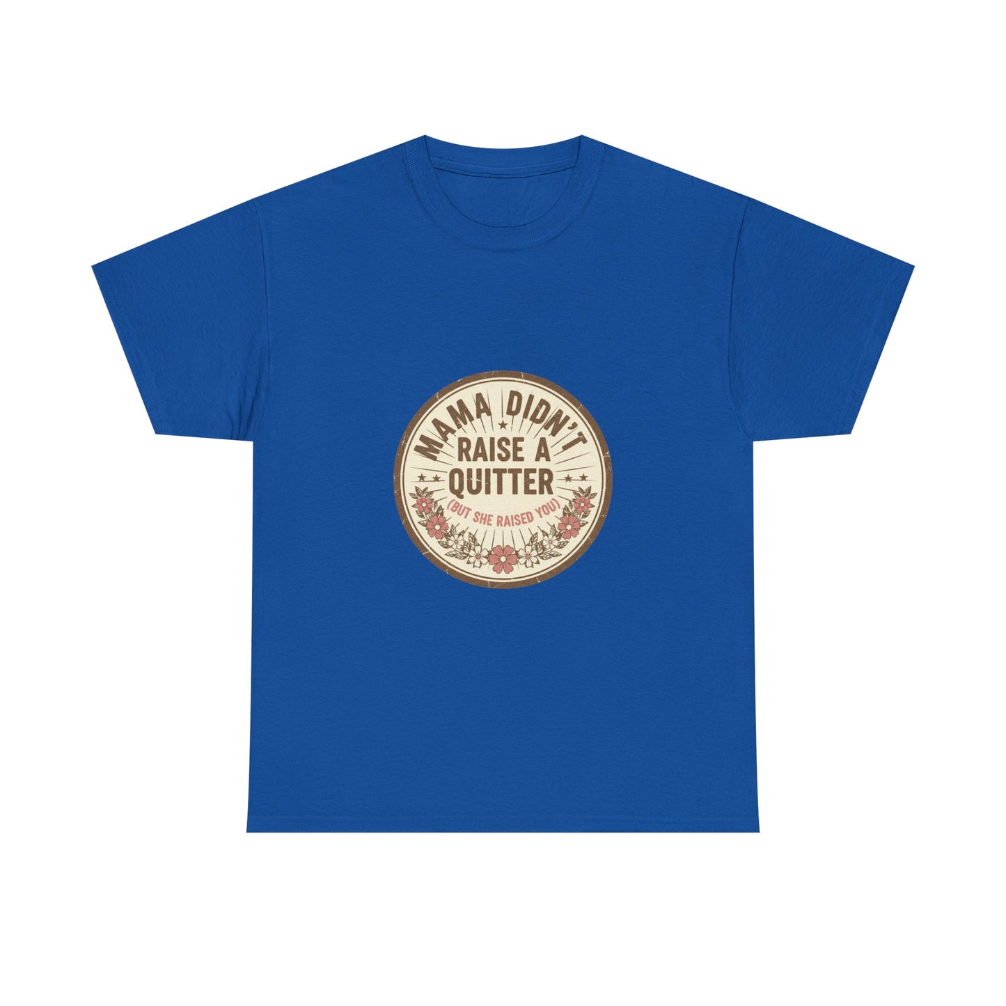 Mama Didn't Raise a Quitter T-Shirt Vintage Floral Motivational Tee Gift for Mom Women