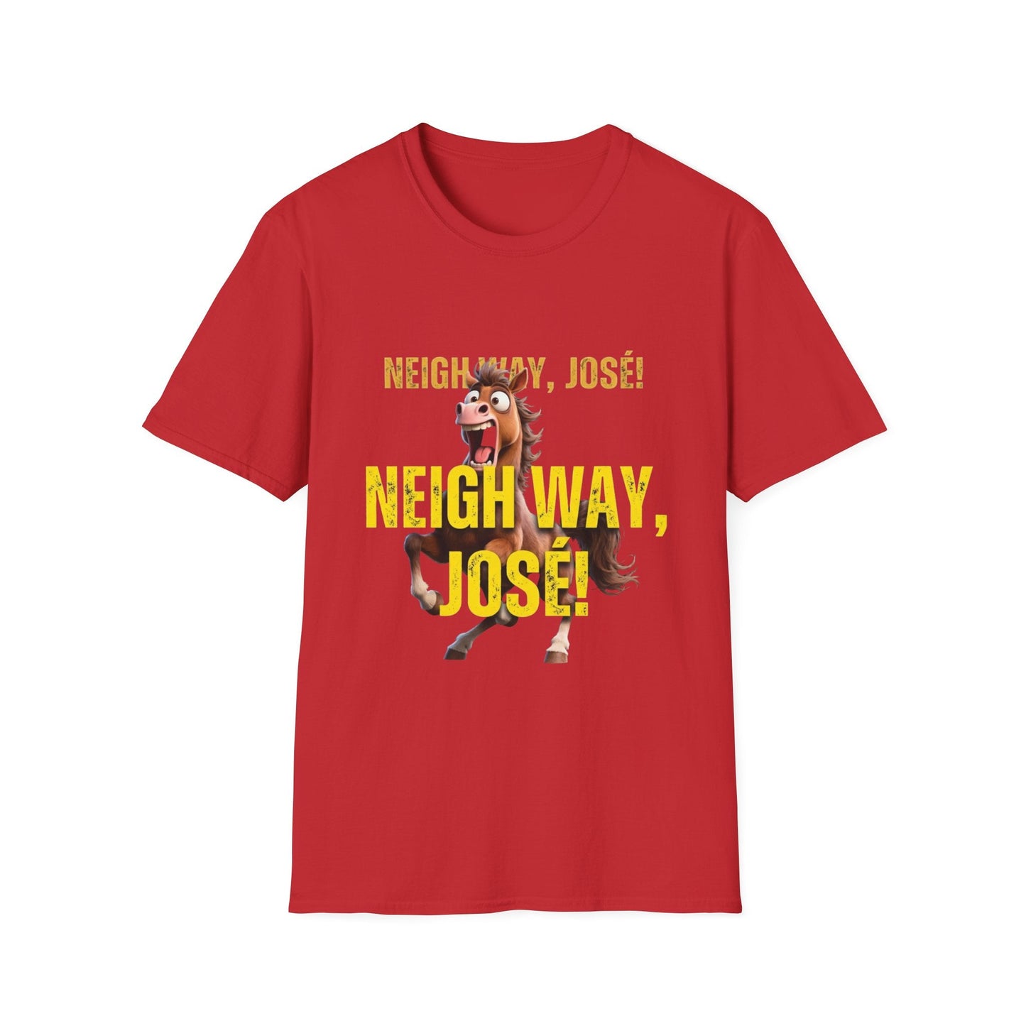Neigh Way José! Horse Graphic T‑Shirt