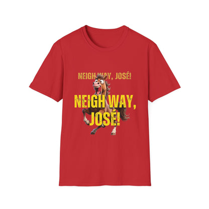 Neigh Way José! Horse Graphic T‑Shirt