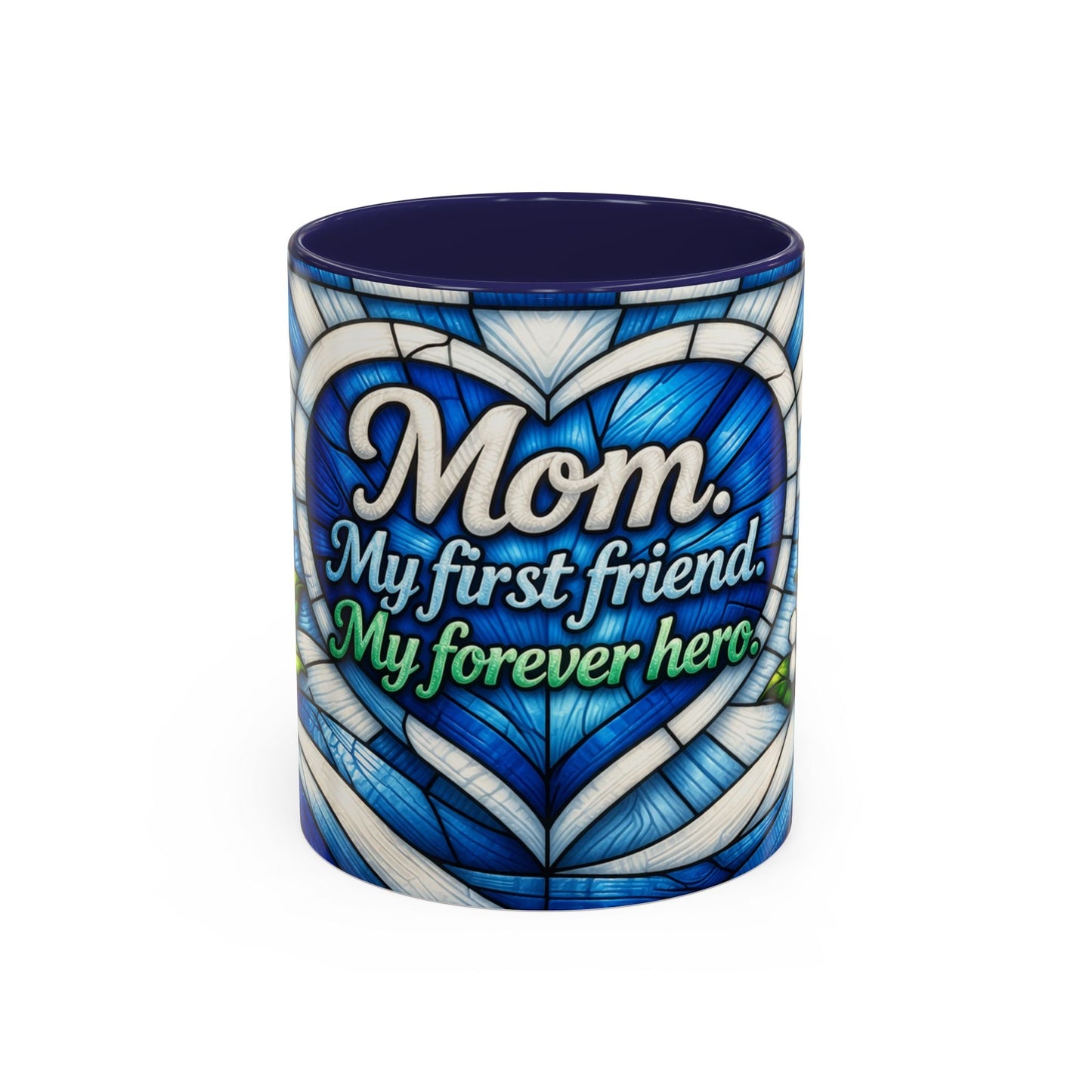 Mom Stained Glass Heart Accent Coffee Mug – "My first friend. My forever hero."