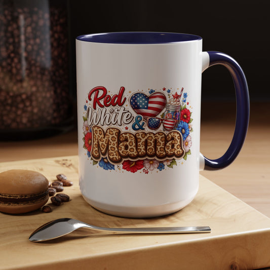 Accent Mug — "Red, White & Mama" Patriotic Coffee Cup (11 & 15 oz)