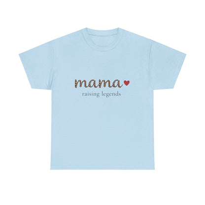 Mama Raising Legends T-Shirt