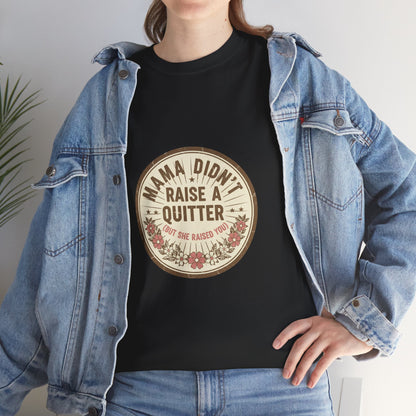 Mama Didn't Raise a Quitter T-Shirt Vintage Floral Motivational Tee Gift for Mom Women