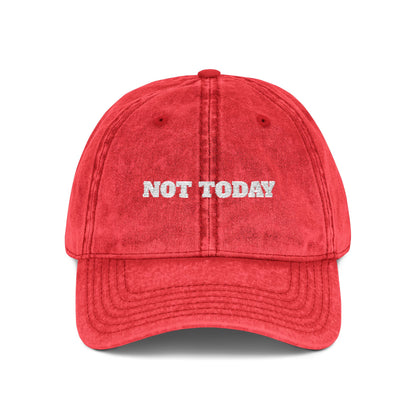 Not Today Embroidered Vintage Cap — Distressed Red Dad Hat Funny Slogan