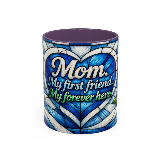 Mom Stained Glass Heart Accent Coffee Mug – "My first friend. My forever hero."