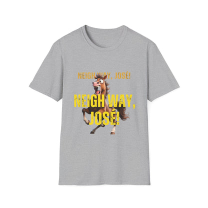 Neigh Way José! Horse Graphic T‑Shirt