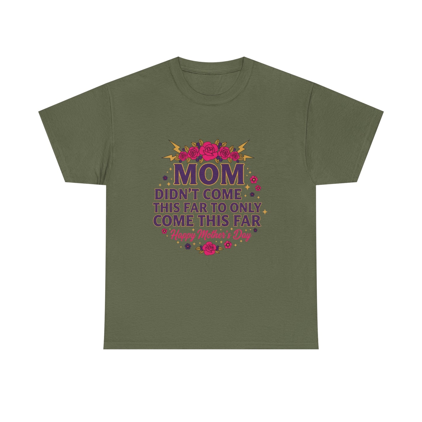 Floral Mom Tee — "Didn't Come This Far to Only Come This Far" Gift Shirt