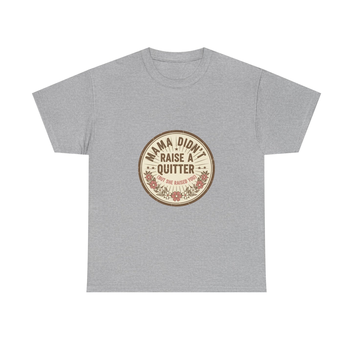 Mama Didn't Raise a Quitter T-Shirt Vintage Floral Motivational Tee Gift for Mom Women