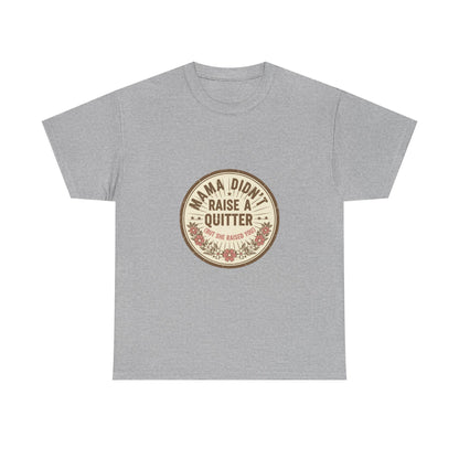 Mama Didn't Raise a Quitter T-Shirt Vintage Floral Motivational Tee Gift for Mom Women
