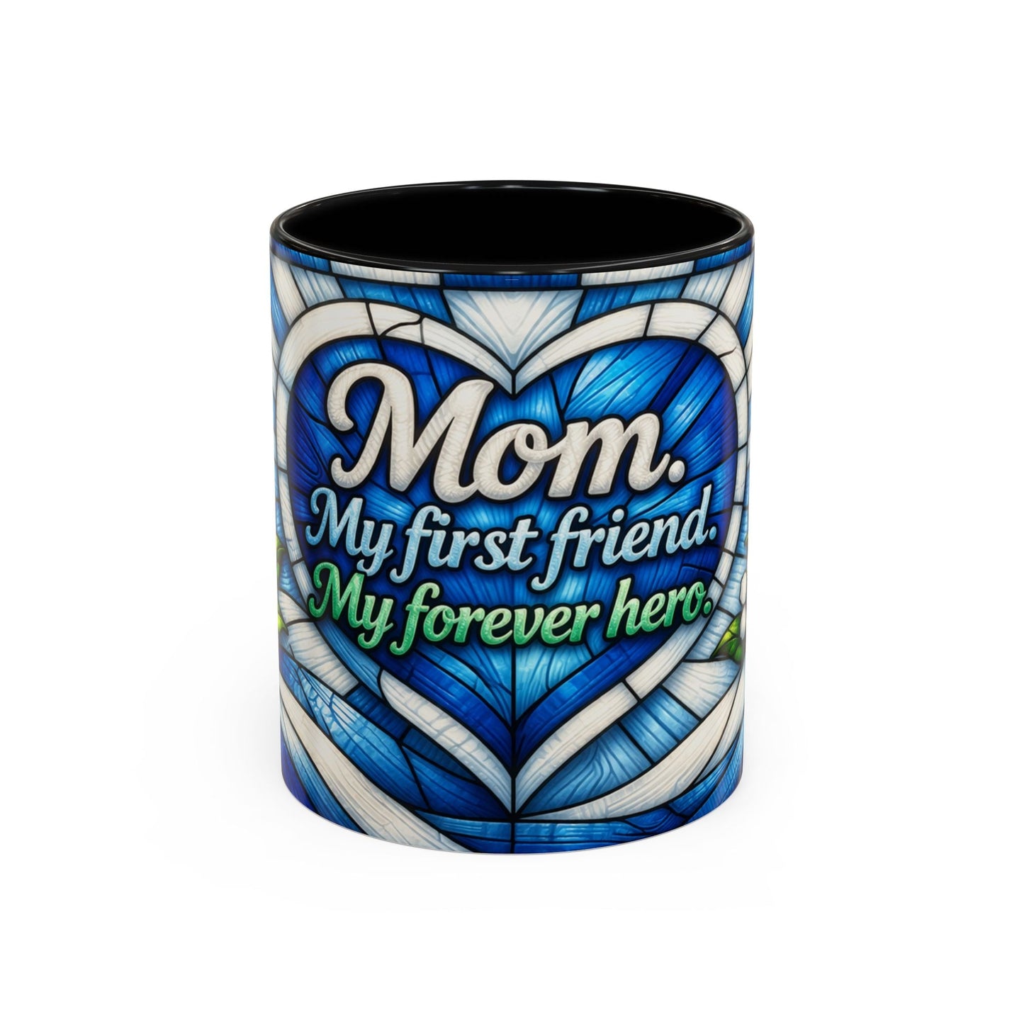 Mom Stained Glass Heart Accent Coffee Mug – "My first friend. My forever hero."