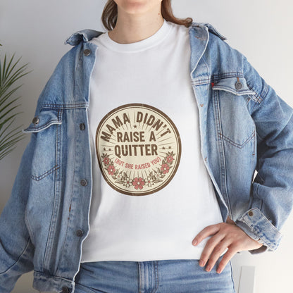 Mama Didn't Raise a Quitter T-Shirt Vintage Floral Motivational Tee Gift for Mom Women