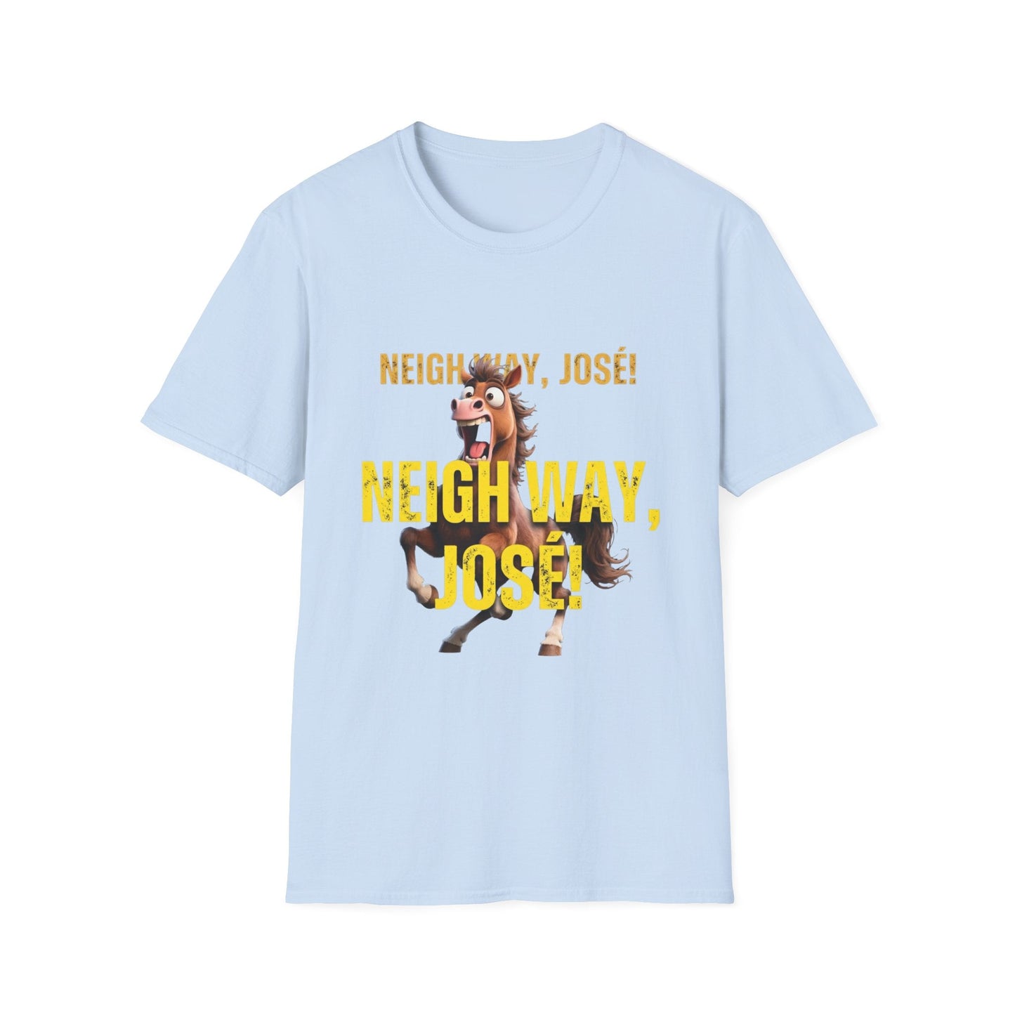 Neigh Way José! Horse Graphic T‑Shirt