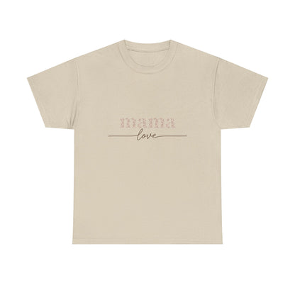 Mama Love Tee — Minimalist Mother's Day T-Shirt