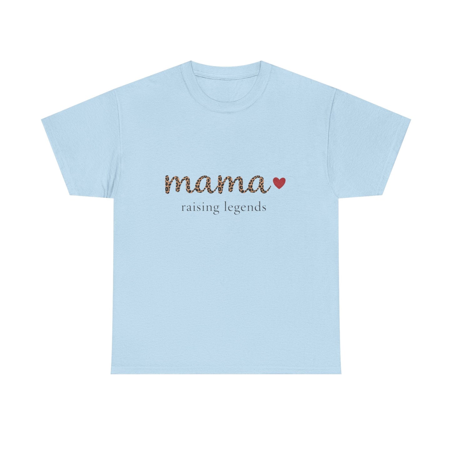 Mama Raising Legends T-Shirt – Heartfelt Gift for Mom
