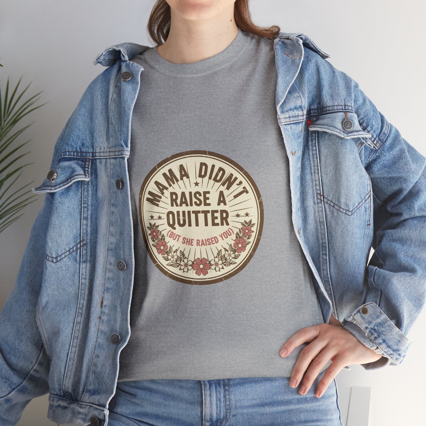 Mama Didn't Raise a Quitter T-Shirt Vintage Floral Motivational Tee Gift for Mom Women
